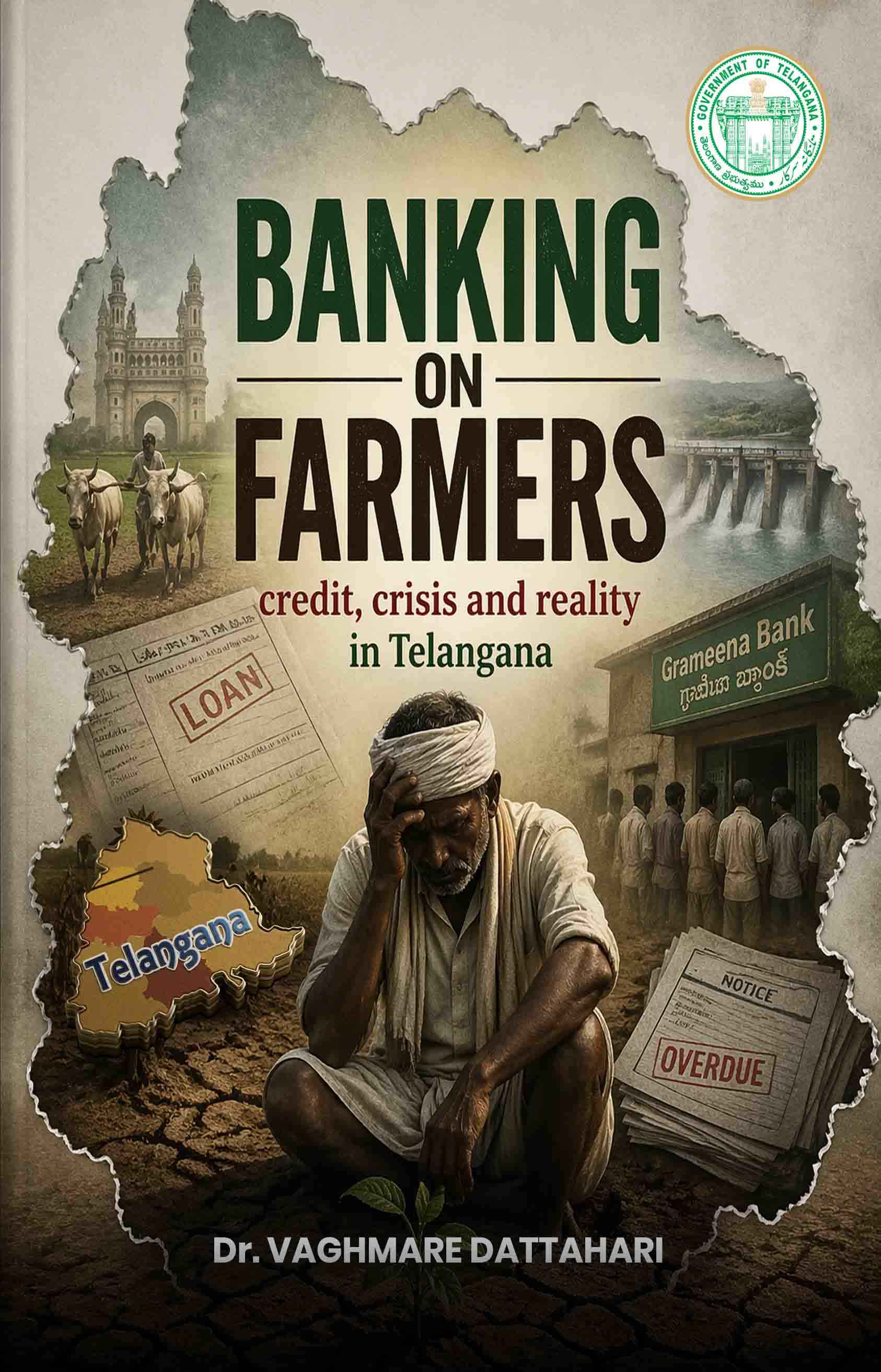 BANKING ON FARMERS CREDIT, CRISIS, AND REALITY IN TELANGANA 