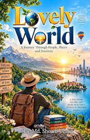 Lovely World (A Journey Through People, Places and Positivity)