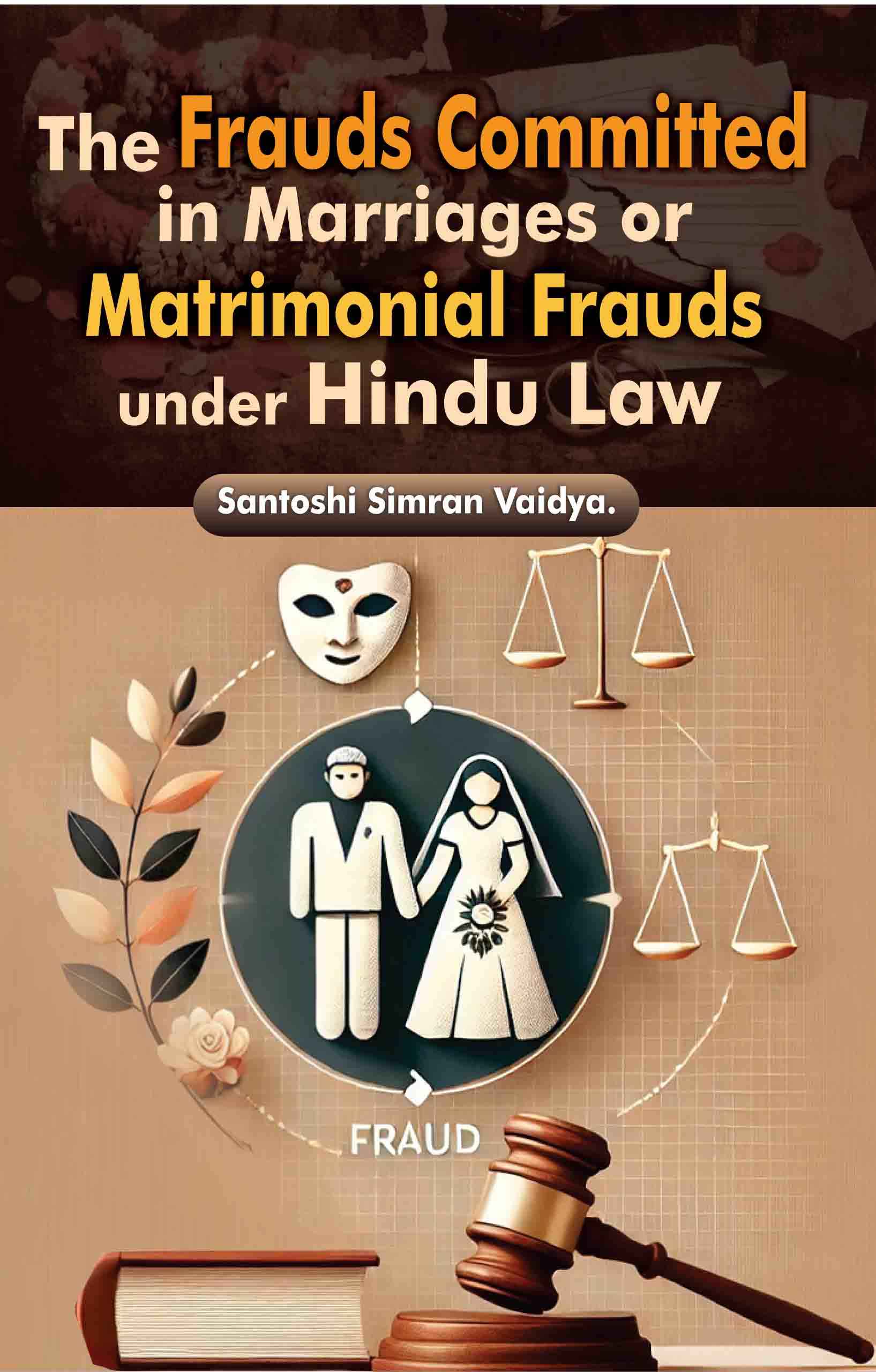 The Frauds Committed In Marriages Or Matrimonial Frauds Under The Hindu Law